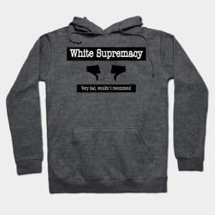 White Supremacy 👎🏿👎🏾👎🏽👎🏼👎👎🏻 - Very Bad Wouldn't Recommend - Back Hoodie